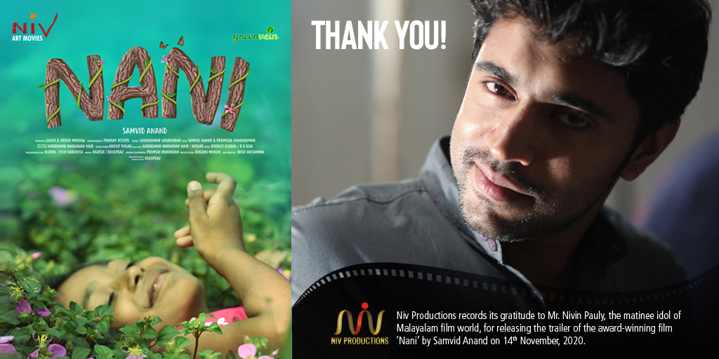 ProductionsNiv's tweet photo. Niv Productions records its gratitude to Mr. Nivin Pauly, the matinee idol of Malayalam film world, for releasing the trailer of the award-winning film ‘Nani’ by Samvid Anand on 14th November, 2020.  #NivinPauly, #Nani, #SamvidAnand, #NivProductions https://t.co/jVyE3NCZ59