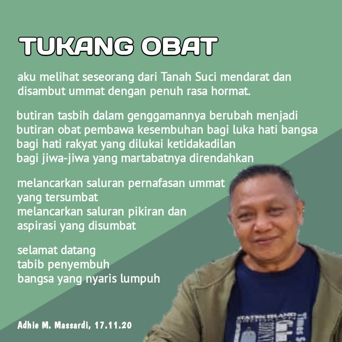 AdhieMassardi's tweet photo. TABIB ROZIEQ 》ini  sajak pendek Tabib Rizieq versi yg lebih baik, dibuat teman saya, Ustadz Edy.
▪︎ pembawa obat bagi kesembuhan luka hati bangsa akibat ditikam belati ketidakadilan. https://t.co/f1PFZKj4ct