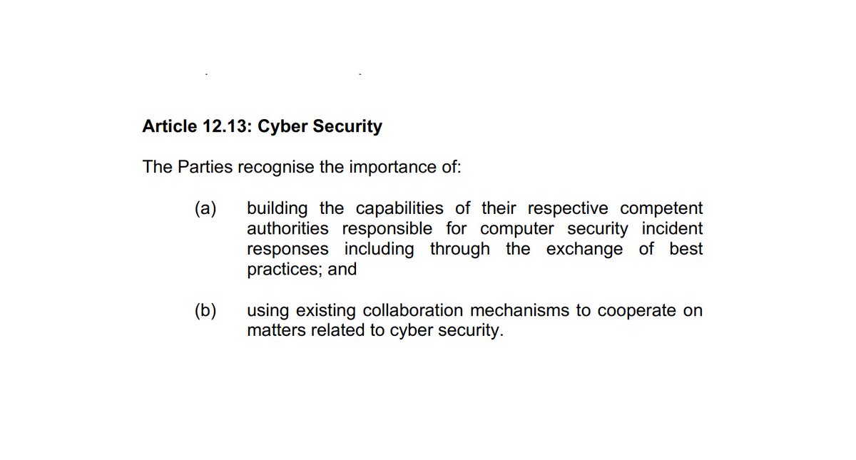 Cybersecurity is more interesting. RCEP has two very different provisions on cyber security in its Electronic Commerce Chapter. One is a very bland provision encouraging the parties to cooperate. 6/
