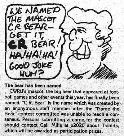 The bear remained nameless until spring 1980 when it became C.R. Bear. Source: Observer, 4-24-1980, CWRU Archives