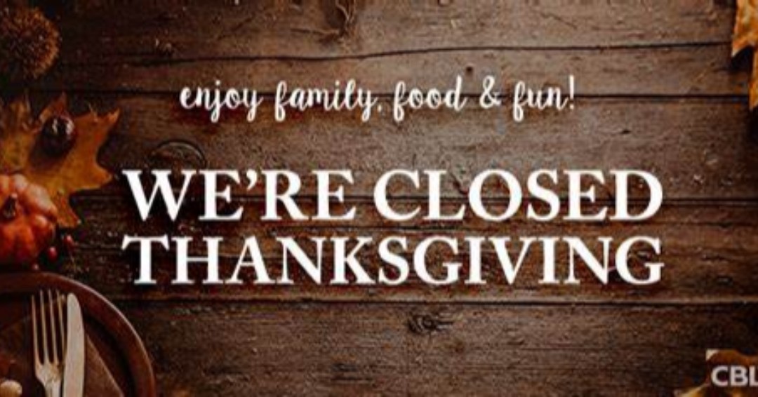 We will be closed the week of Thanksgiving; 23 to 27 November, so that we can give thanks.  We apologize for any inconvenience to our clients.  Back to Normal on the 28th.
