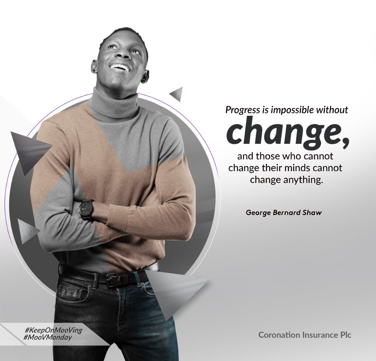 coronation_ng's tweet photo. “Progress is impossible without change, and those who cannot change their minds cannot change anything.”
- George Bernard Shaw
#MoovMonday #KeepOnMooving #CoronationInsurance https://t.co/o8SgPMEnot