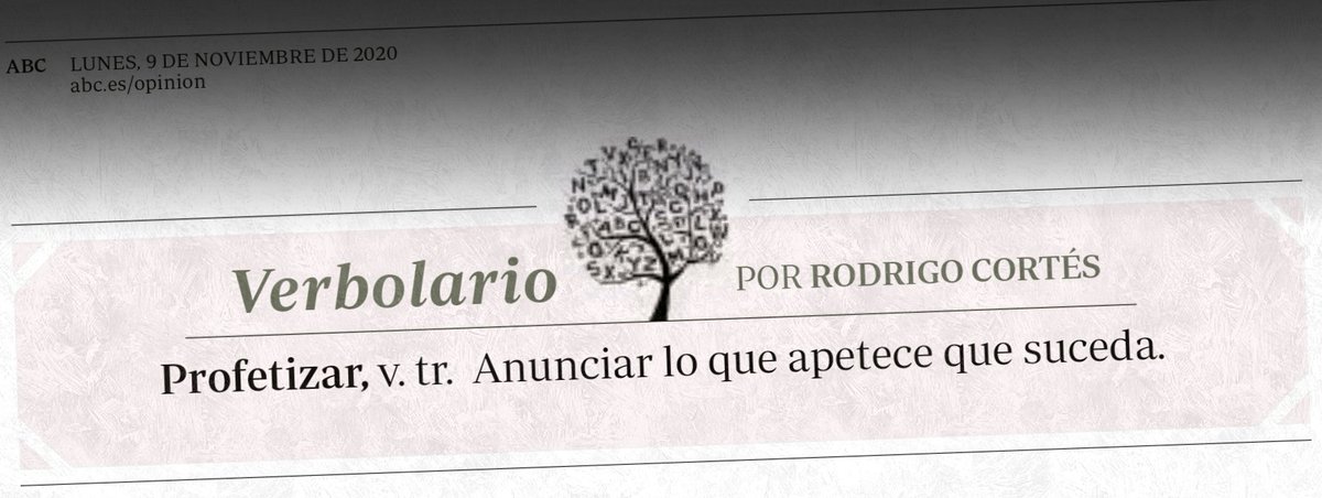 Verbolario's tweet photo. «Profetizar»; 9/noviembre/2020: voz n° MCMXIII @rodrigocortes https://t.co/Jqxp0Z1jbY