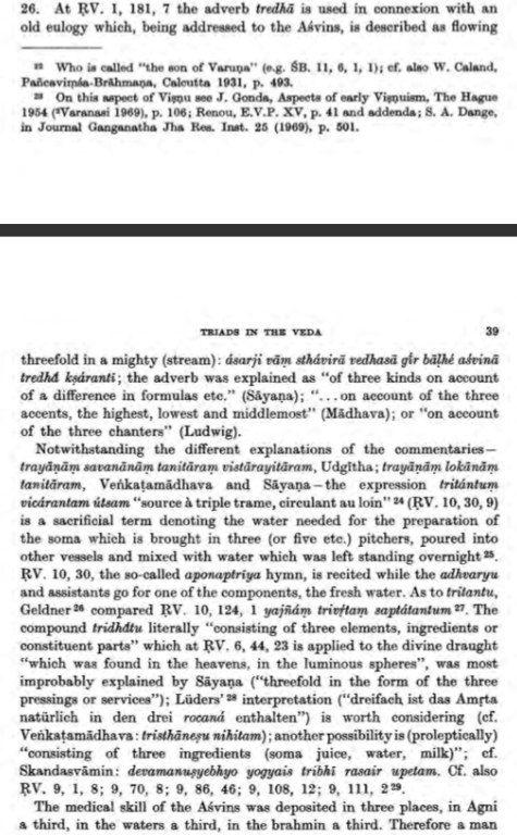 In the ṚV 1.181.7, the adverb tredhā is used in connexion with an old eulogy addressed to the Aśvins which is described as flowing threefold in a mighty stream. Sāyaṇa comments this is on account of a difference in formulae while Mādhava reconciles w/different 3 pitched accents