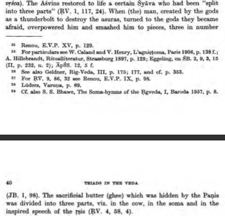 The sacrificial butter (ghee) which was hidden by the Paṇi-s (ṚV 4.58.4) was divided into 3 parts: in the cow, in the soma, and in the inspired speech of the ṛṣis.