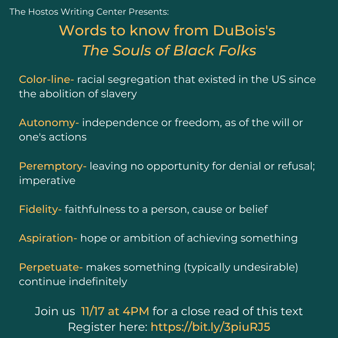 HostosWriting's tweet photo. #Writers, here is the partial vocabulary list for tomorrow's #ReadingMeetUp on #WEBDuBois's #TheSoulsofBlackFolks.
There's still time to join us tomorrow 11/17 at 4PM via Zoom.
To RSVP visit: https://t.co/qlX6A5a18s
#WritingCommunity #Sociology #AmericanLit #Humanities https://t.co/FGOQtnB5mE