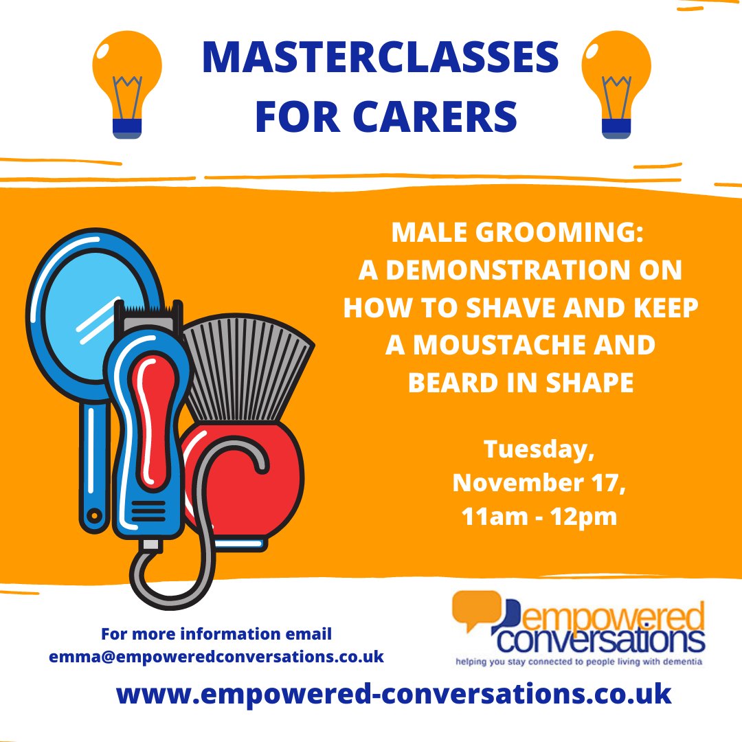 This weeks Master Class is for carers supporting men living with dementia. Julie Brooks is back and will be sharing tips around haircare-from shaping a beard to managing unwanted hair sprouting out of ears and noses!  To reserve a place - email -emma@empowered-conversations.co.uk