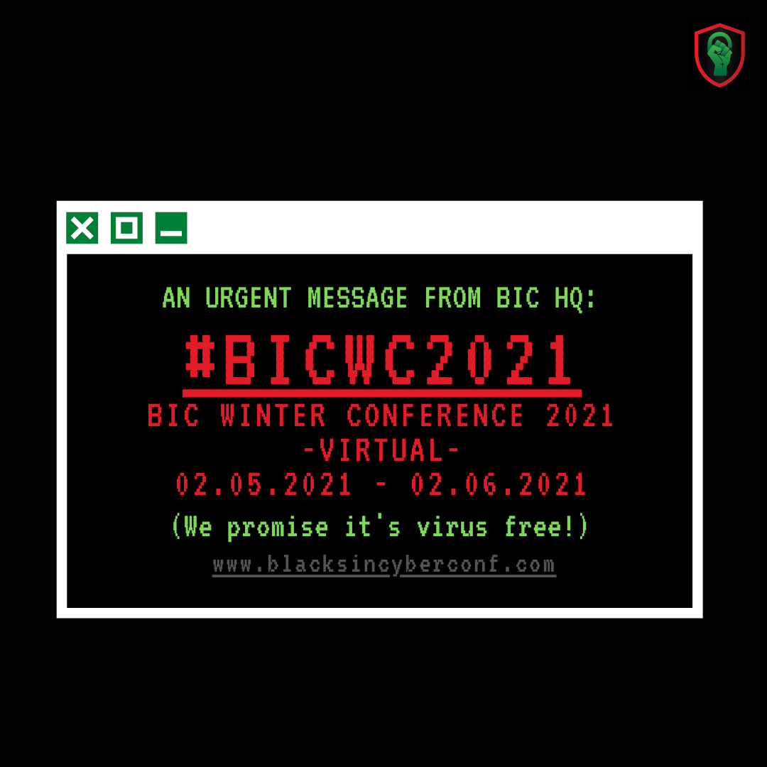 AokiPiotr's tweet photo. Join @BlackInCyberCo1  Winter Conference 2021!

Dates: February 5, 2021 - February 6, 2021 

Register on Eventbrite: https://t.co/806mwSqnWS…

#BICWC2021 #BlacksInCyber #BlacksInCybersecurity https://t.co/u22bUWCYK8
