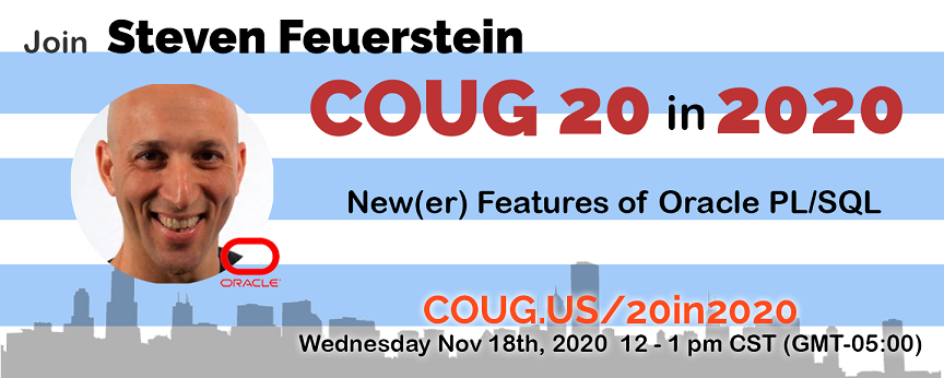 cougorg's tweet photo. Join us for our final week of the COUG 20 in 2020 this Wed, Nov 18th at 12:00 PM with @sfonplsql
"New(er) Features of Oracle PL/SQL"
https://t.co/WTd8OxNFKd
Our sponsor is @oappsnet
#COUG20in2020 #oracle #oracleplsql #plsql #developers @IOUG @QuestUserGroup https://t.co/xpFojo9lVb