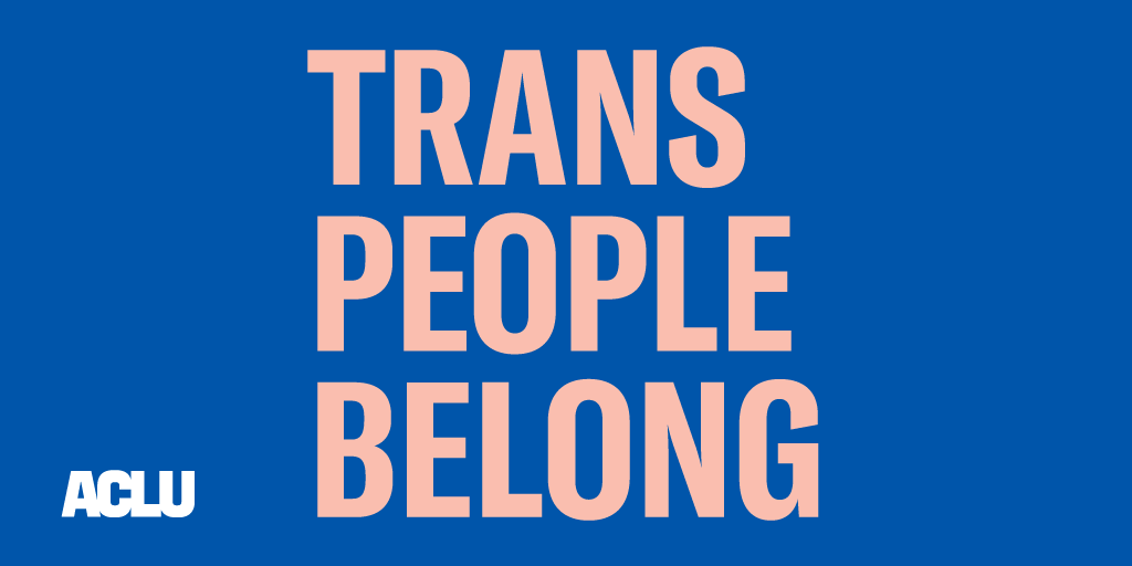 "Trans people belong" in light pink against blue background with ACLU logo in bottom left corner