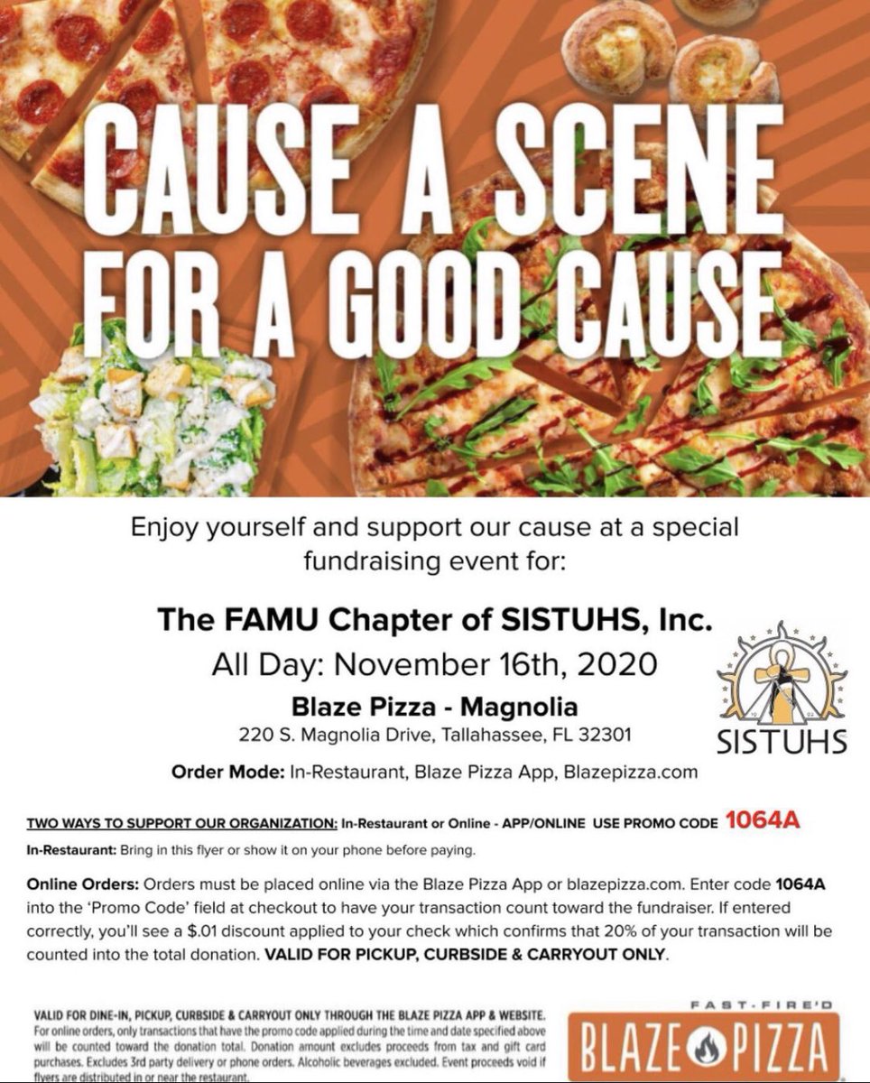 Join the FAMU Chapter of SISTUHS, Inc. for our Blaze “Cause A Scene For A Good Cause ” all day event on MONDAY, Nov.16. Come enjoy a meal with us at 220 S. Magnolia Drive. Online pick up is available using code: 1064A. Don’t forget to show the cashier this flyer before you pay!