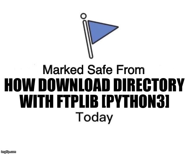 overflow_meme's tweet image. How download directory with ftplib [Python3] stackoverflow.com/questions/6486… #python #download #ftplib #directory #ftp
