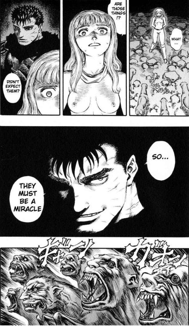 En outre, Guts a littéralement pu voir des dieux de près et voir l'horreur et l'arrogance des êtres supérieurs et des "miracles" comme ils les appellent. Il sait désormais à quoi ressemble les "anges" et leur est diamétralement opposé puisqu'il veut les exterminer