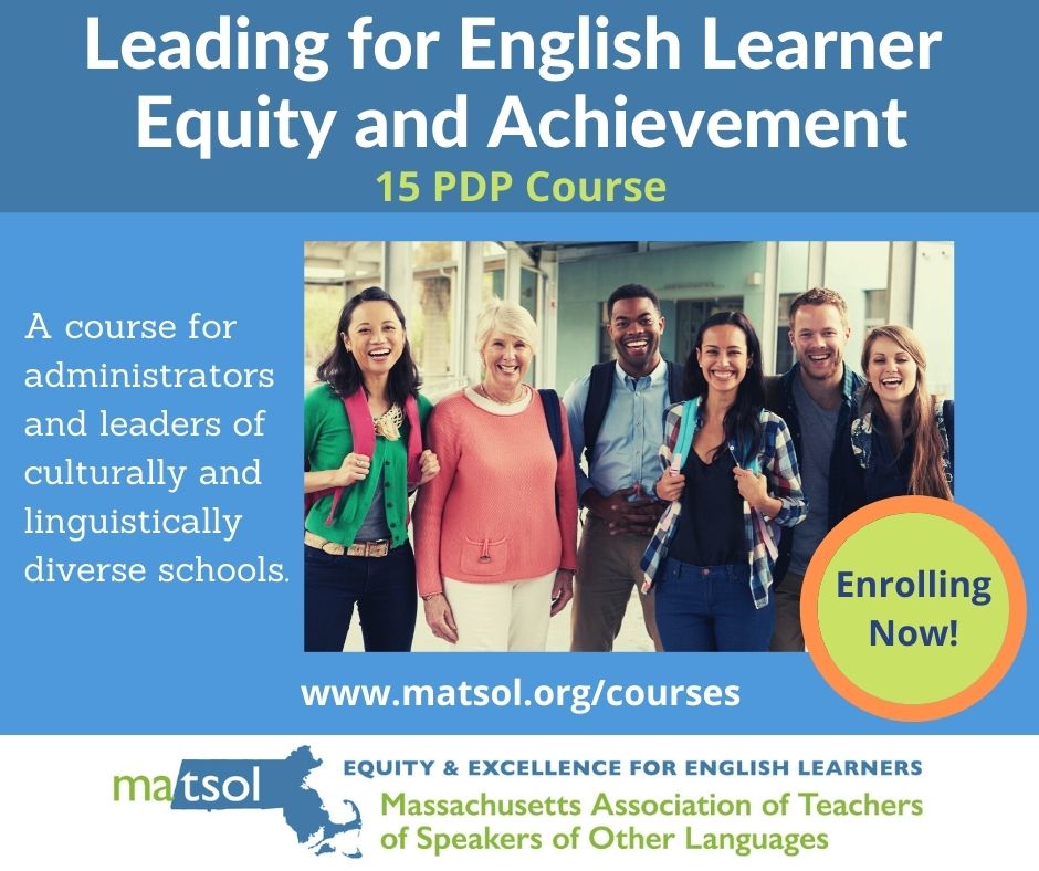 Leading for English Learner Equity and Achievement -- Starting Dec 3! matsol.org/EL-116