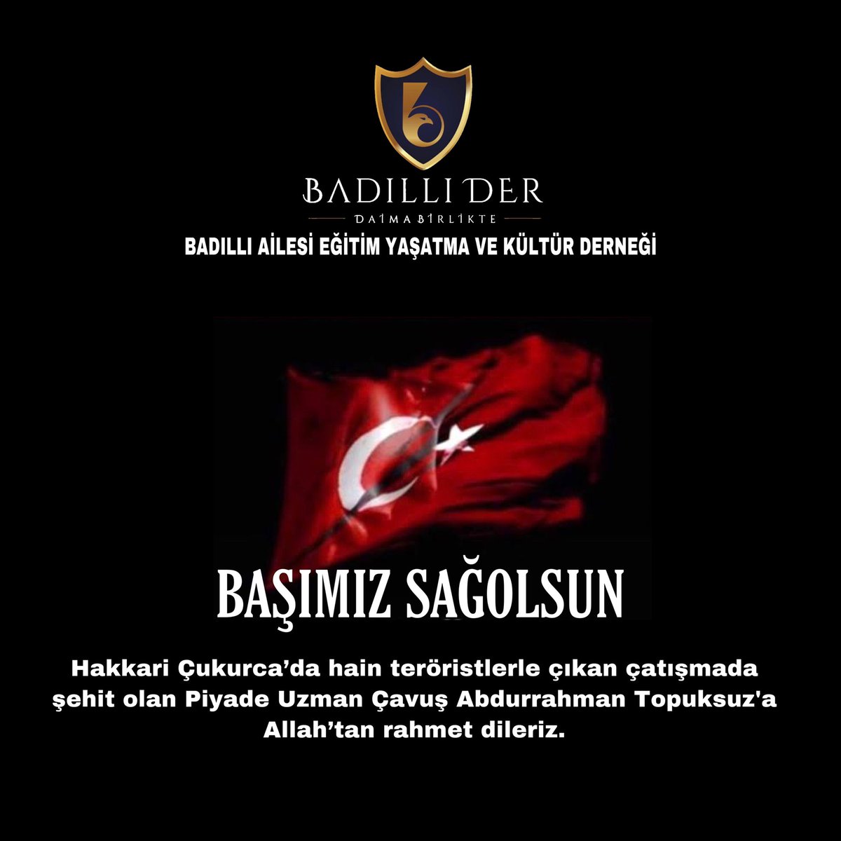 badilli_der's tweet photo. Başımız sağ olsun. 🇹🇷

Hakkari Çukurca’da hain teröristlerle çıkan çatışmada şehit olan Piyade Uzman Çavuş Abdurrahman Topuksuz'a Allah’tan rahmet diliyoruz.
#badıllıder #badıllıaşireti #badıllı #türkiye #istanbul #aşiret https://t.co/yRIWlDa2iS