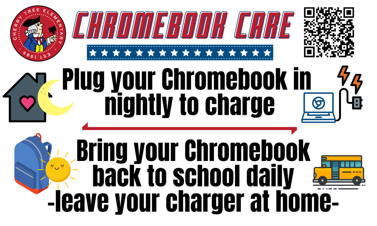 REMINDER:  As part of our inclement weather plan, starting tonight -Chromebooks will be coming home daily and need to be returned to school, fully charged, every day (cord stays at home).  Thank you for your help in ensuring the Chromebook's safe transport and full charge!