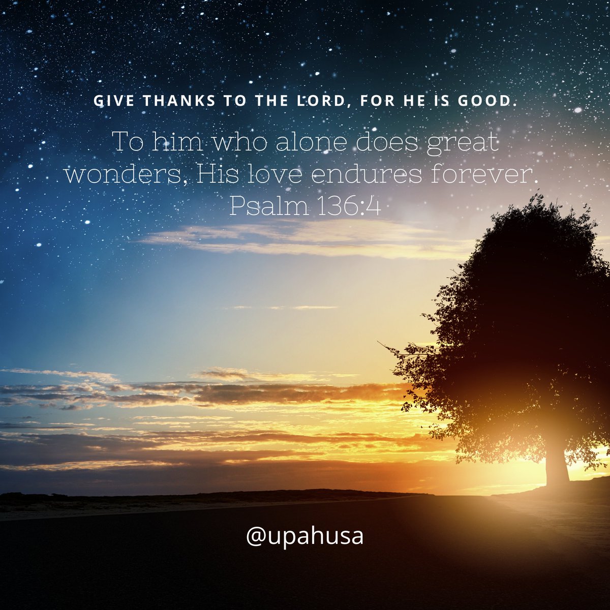 UPAHusa's tweet photo. Give thanks to the LORD, for HE is good.
To him who alone does great wonders, His love endures forever. Psalm 136:4
#God #Jesus #HolySpirit #HisWord #LiveHisWord #PrayHisWord #TheBookisbetter #TheBible #November A #Word of #Encouragement for #You #Today #Forgiveness #Restoration https://t.co/Z18rTr4yQu