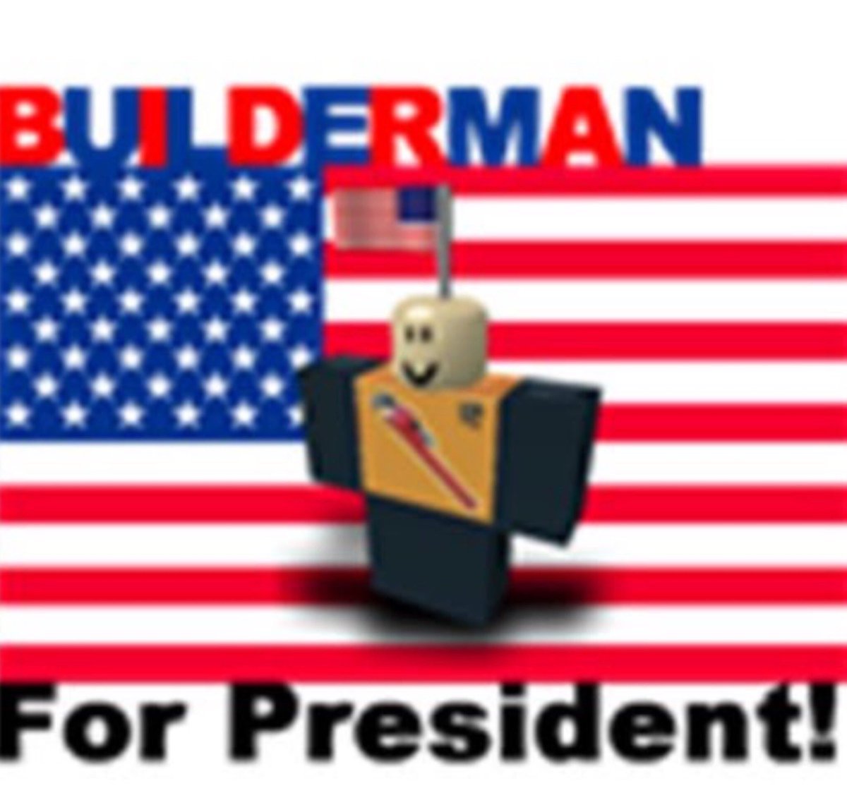 Builderman for President - Roblox Blog