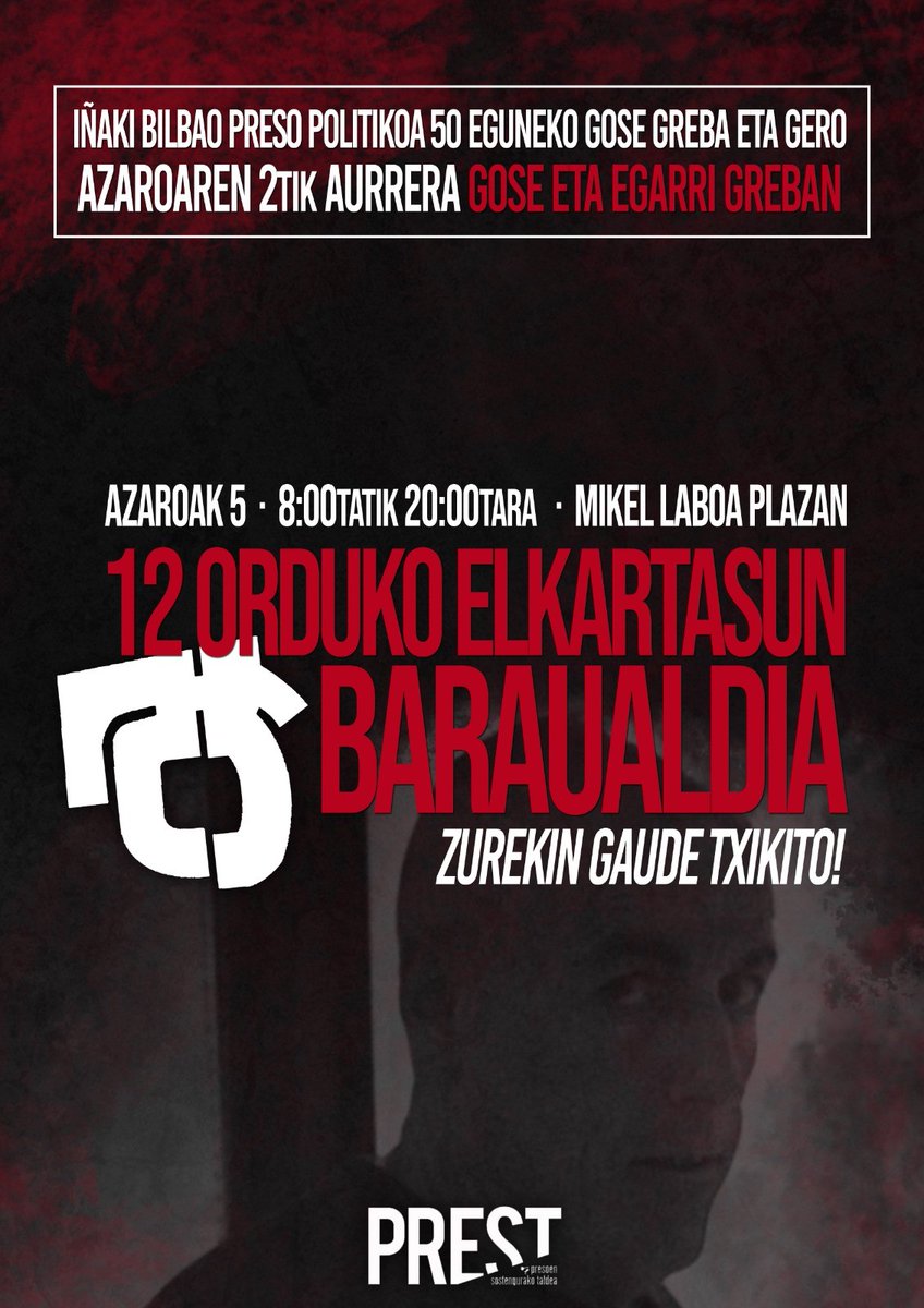 [AGENDA]
⚫Iñaki Bilbao preso politikoa burutzen ari den gose eta egarri greba babesteko, 12 orduko baraualdia burutuko du PRESTek

🗓️ Azaroak 5
⏰ 8:00-20:00
📍Mikel Laboa plazan
