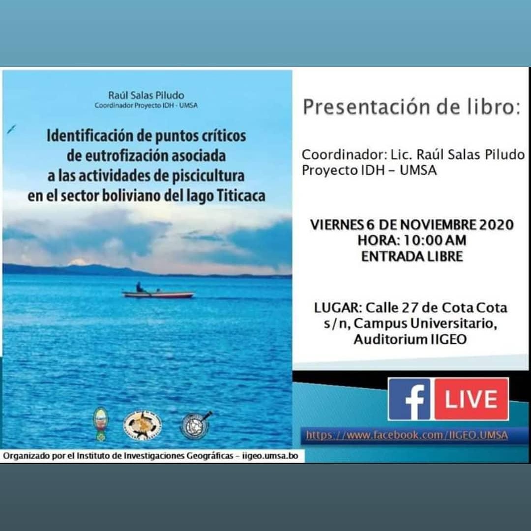 IIGEO_UMSA's tweet photo. Este viernes tienes una cita para ver la presentación del libro: Identificación de la eutrofización en el lago Titicaca, proyecto IDH, coordinado por el Lic. Raul Salas y el Ing. Javier Nuñez del @IIGEO_UMSA #Umsa Se entregarán copias impresas a los asistentes. https://t.co/FYddaeOJ2Q