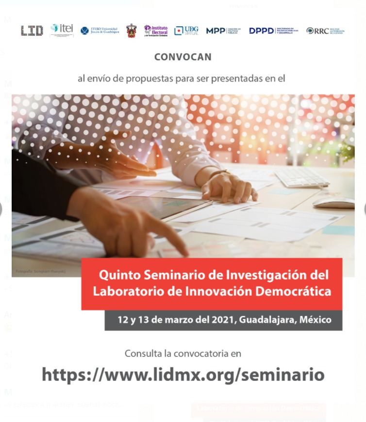 #ATENCION estudiantes de la <a href="/MtpdpU/">MTPDP.UDGVIRTUAL</a>,  <a href="/SomosLID/">Laboratorio de Innovación Democrática</a> invita a presentar sus avances de tesis en el V Seminario de LID.  Envía tu propuesta antes del 14 de enero de 2021. Consulta las líneas de investigación y los requisitos lidmx.org/seminario