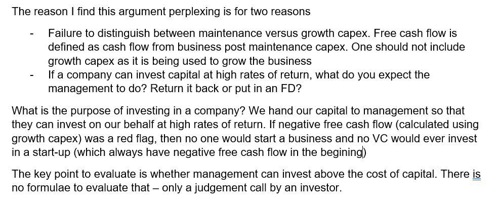 I find it perplexing that some investors view negative free cash flow as a red flag. I wrote a post on it recently and addressed the topic in a recent note to my subscribers https://www.valueinvestorindia.com/2020/09/16/negative-free-cash-flow-is-often-a-good-thing/