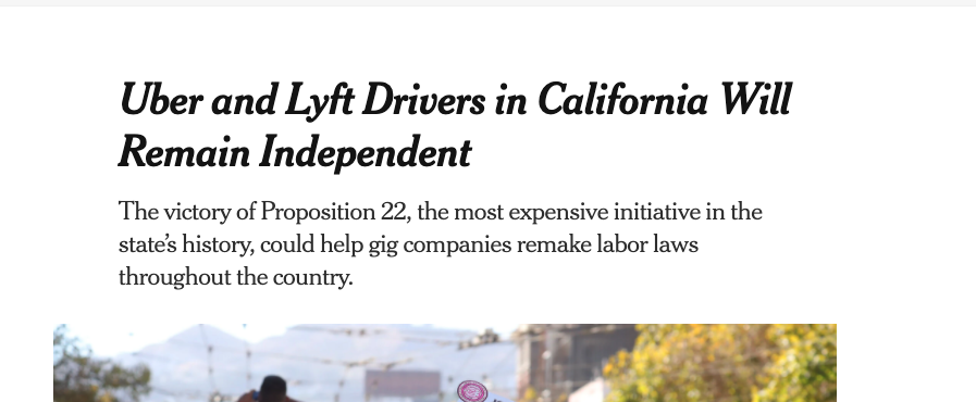 This flexibility angle, the idea that "independence" itself was unchallenged by the press and even some critics. Even today, the NYT headline is almost celebratory — "Uber and Lyft drivers will remain independent." They're given the benefit of the doubt. https://www.nytimes.com/2020/11/04/technology/california-uber-lyft-prop-22.html