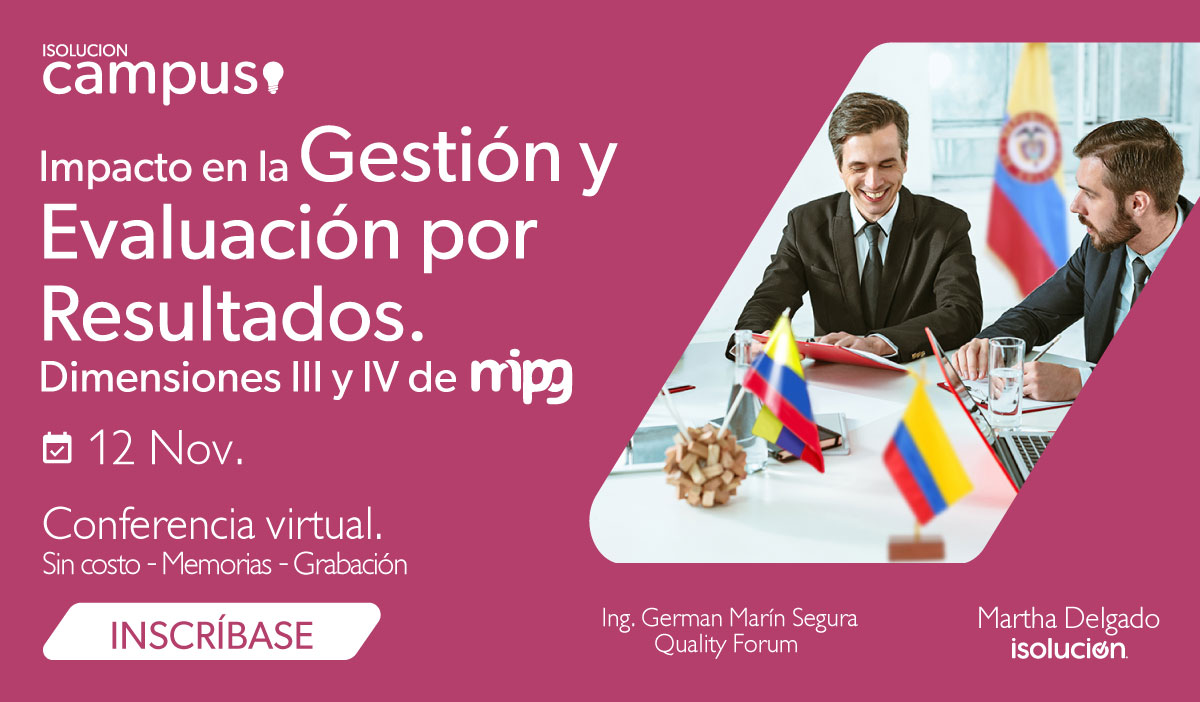 ISOLUCION's tweet image. Conferencia:
IMPACTO EN LA GESTIÓN Y EVALUACIÓN POR RESULTADOS. DIMENSIONES III Y IV DEL MIPG.  
12 nov. 3 pm
Sin costo Memorias y grabación

Inscríbase &amp;gt; isolucion.com.co &amp;lt;
Ing. German Marín Segura
@QualityForumOrg @rvera2401 #MIPG #DAFP @DAFP_COLOMBIA @FernandoGrilloR