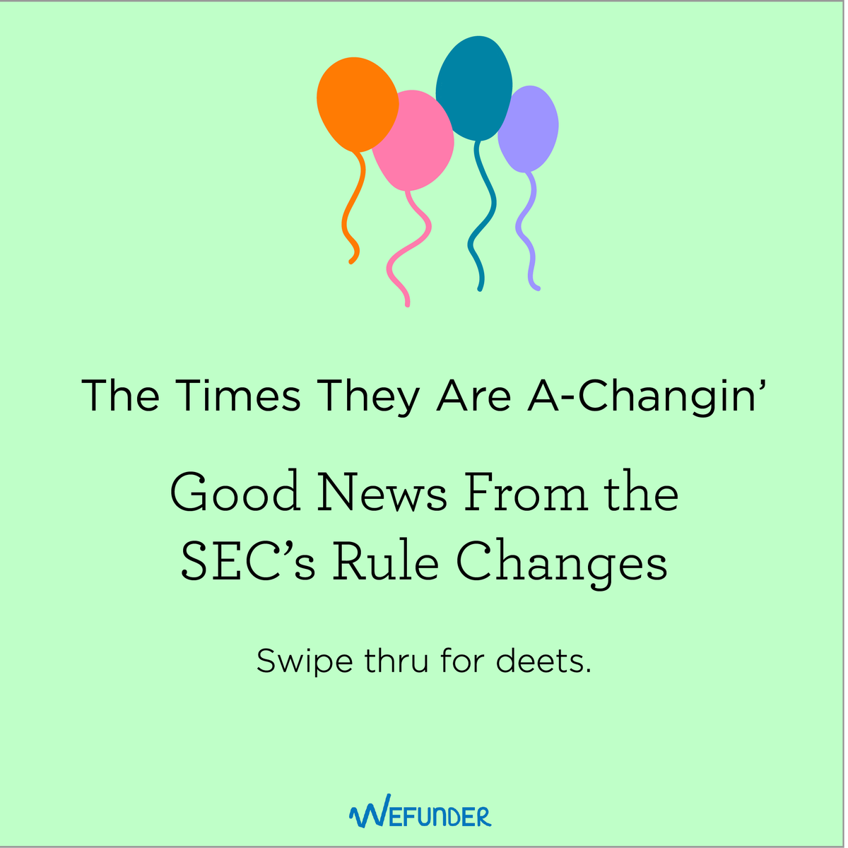 Wefunder's tweet photo. Have you heard? We're celebrating GOOD NEWS from the SEC Rule Changes (11/2/2020) Get the lowdown here! https://t.co/Hc56MWuofB