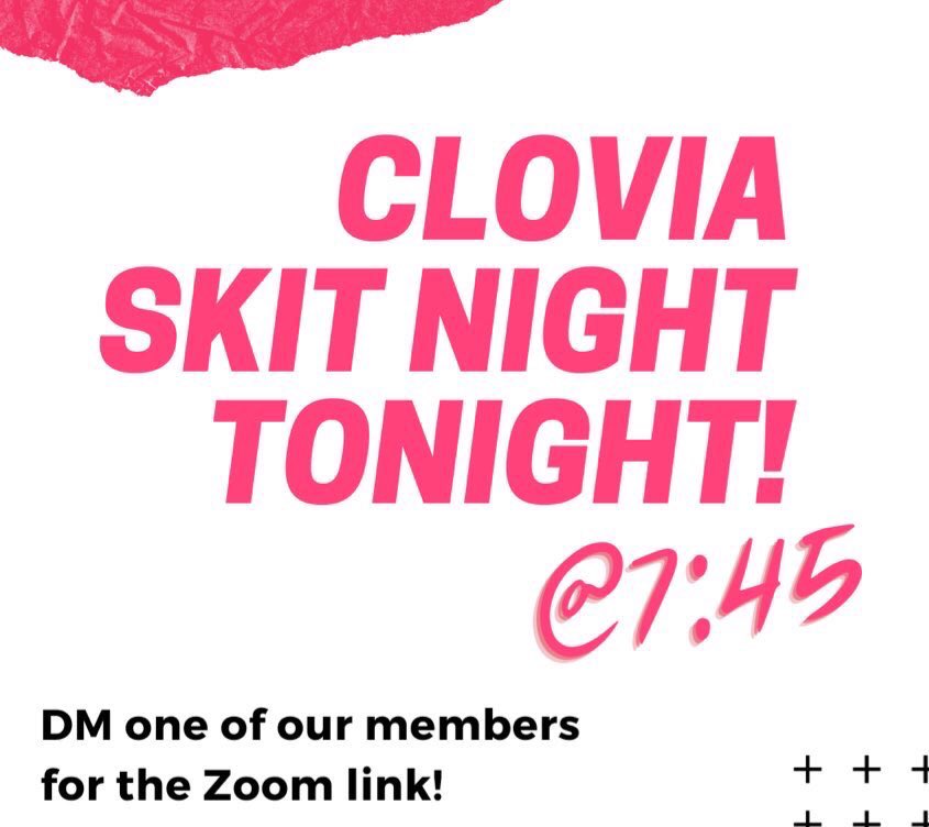 CLOVIA SKIT NIGHT TONIGHT @ 7:45!