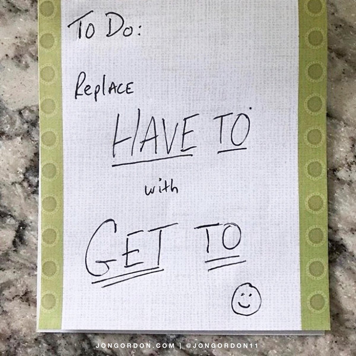JonGordon11's tweet image. Today’s TO DO LIST... replace “Have To” with “Get To.” Life is a gift, not an obligation.
⠀⠀⠀⠀⠀⠀⠀⠀⠀
👉🏻 Share and encourage a friend with this reminder today.