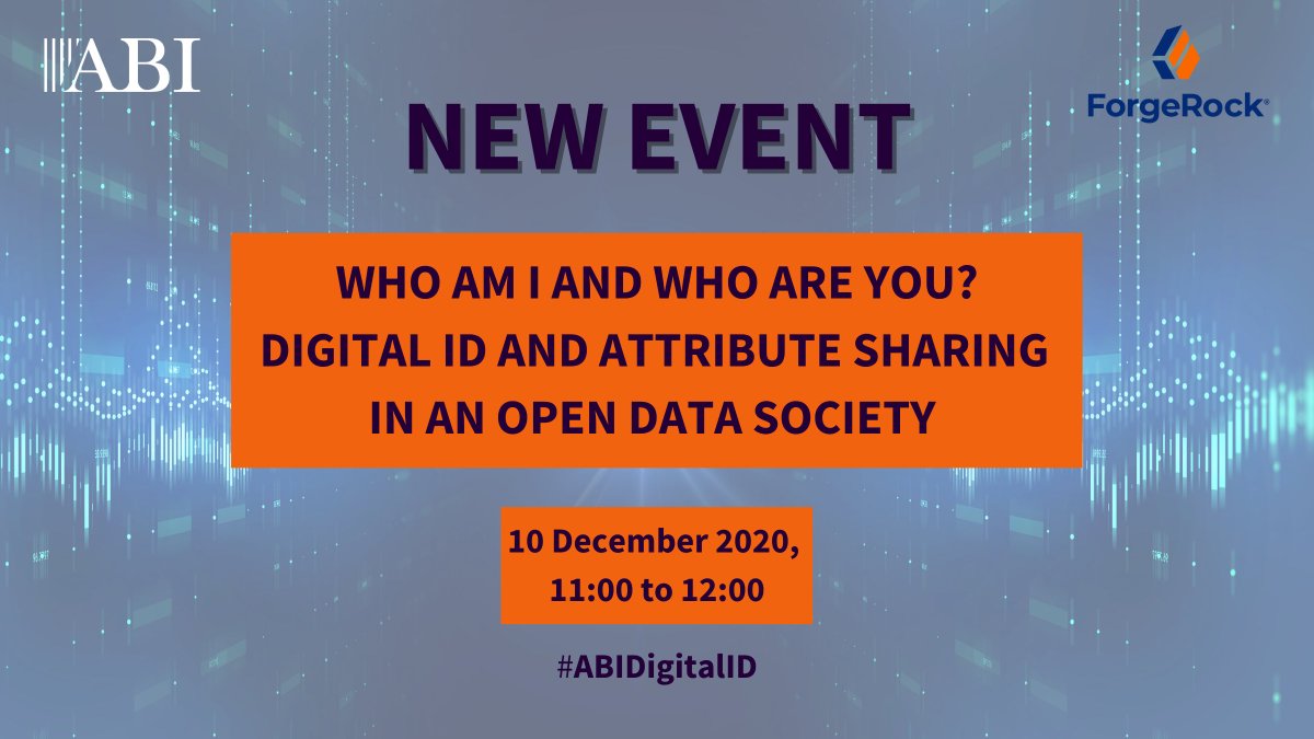 The_ABI_UK's tweet photo. NEW EVENT | 'Who am I &amp; who are you? Digital ID &amp; Attribute Sharing in an Open Data Society' in partnership with @ForgeRock

Join us to discuss how the Digital ID framework in the UK can be improved to keep consumers safe &amp; promote growth #ABIDigitalID

https://t.co/5v50eCi23A https://t.co/XL8HhmmrcG