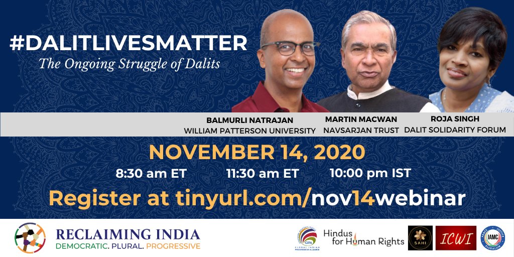 On November 14th, we will stream the unedited version of the "#DalitLivesMatter" conversation between Dr. Roja Singh, Martin Macwan, &amp; Dr. Balmurli Natrajan. All speakers will be present live for a robust Question and Answer session. 
Join us! To register: tinyurl.com/Nov14Webinar
