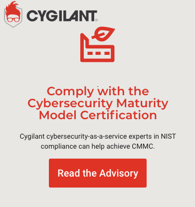 Cygilant's tweet photo. .@Cygilant Cybersecurity-as-a-Service experts in #NIST compliance can help achieve #CybersecurityMaturityModelCertification (CMMC): https://t.co/UnN5ZHnyl7. The @DeptofDefense's current interim rule for the #CMMC will take full effect on Dec. 1 (https://t.co/Doay3To2aW). https://t.co/DouWNRfr0N