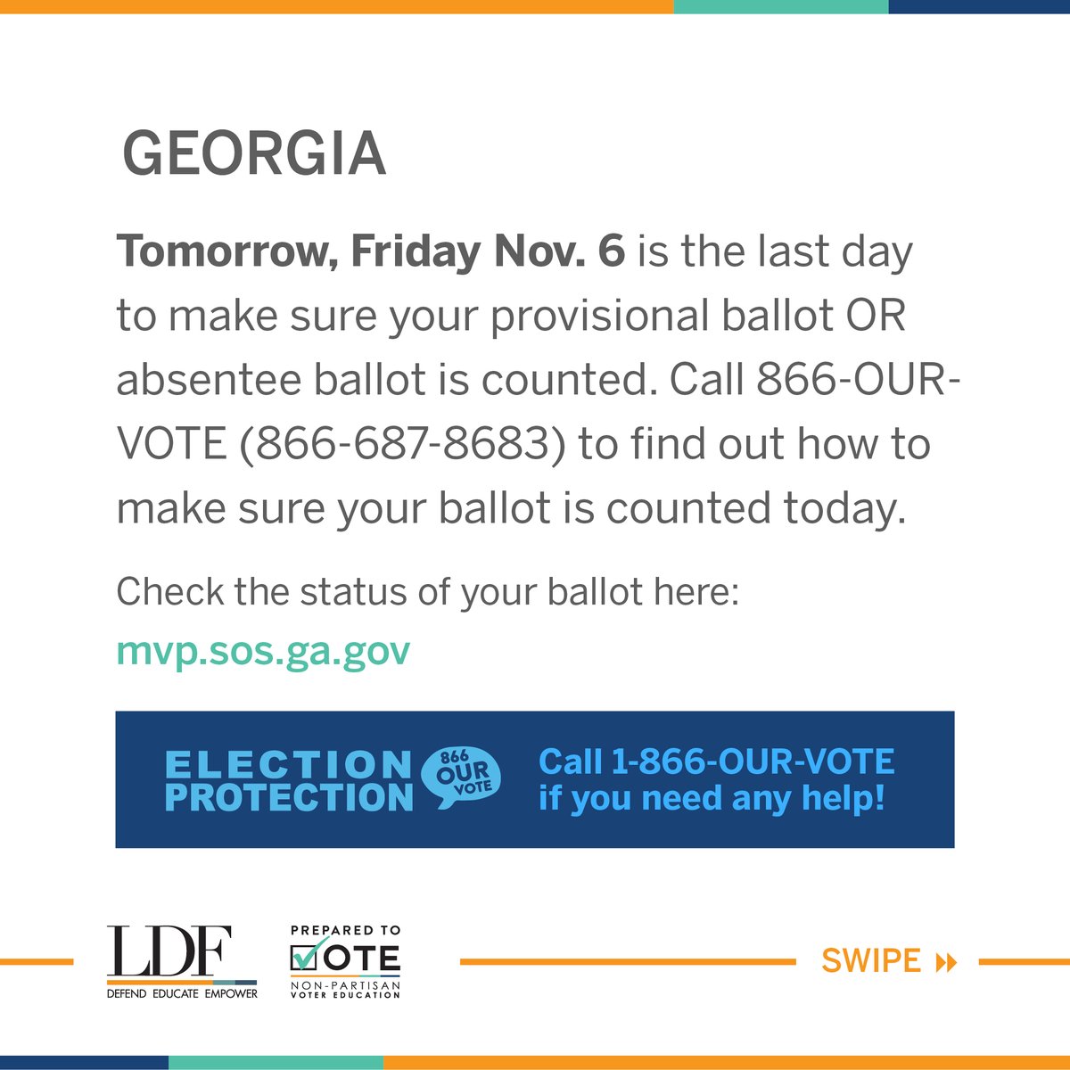 GEORGIA: Tomorrow, Nov. 6 is the deadline to fix any errors on your provisional or absentee ballot and make sure your vote gets counted. Don’t wait! Call 866-OUR-VOTE to find out how to confirm your ballot status and fix any errors.