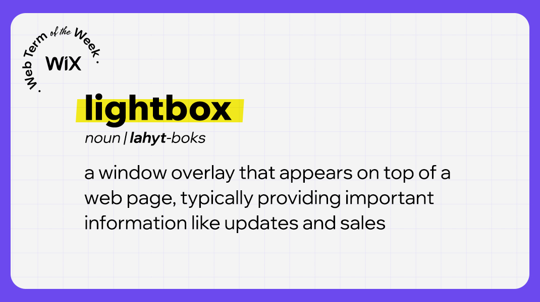 Badge in upper-left corner: Wix - Web Term of the Week. Overlaid text: Lightbox. noun. lahyt-boks. A window overlay that appears on top of a web page, typically providing important information like updates and sales.