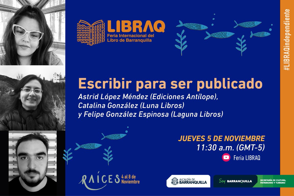 ferialibraq's tweet photo. De la mano de tres editores @edantilope @lagunalibros @Luna_Libros exploraremos cómo escribir para ser publicado. Un evento de la franja LIBRAQ Independiente.
Ingresa al  evento en vivo:
https://t.co/xv6v8EAkRB

#LIBRAQ2020 #Raíces
@BarranquillaCPT https://t.co/u94UwaUvw4