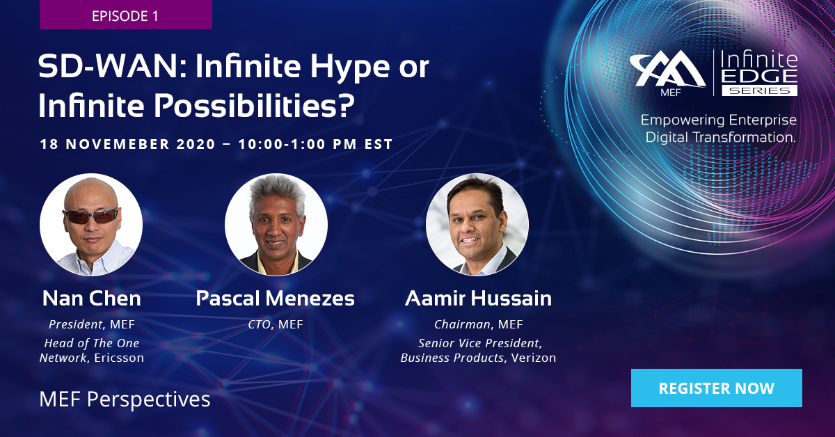 MEF_Forum's tweet image. Don't miss MEF Infinite Edge's premiere episode on 18 Nov, 10:00a EST!

In the very first MEF Perspectives segment, MEF leaders Nan Chen, Aamir Hussain &amp;amp; Pascal Menezes will spearhead the SD-WAN debate! 

Register now: hubs.li/H0zlS7b0

#MEFInfiniteEdge #MEFPerspectives