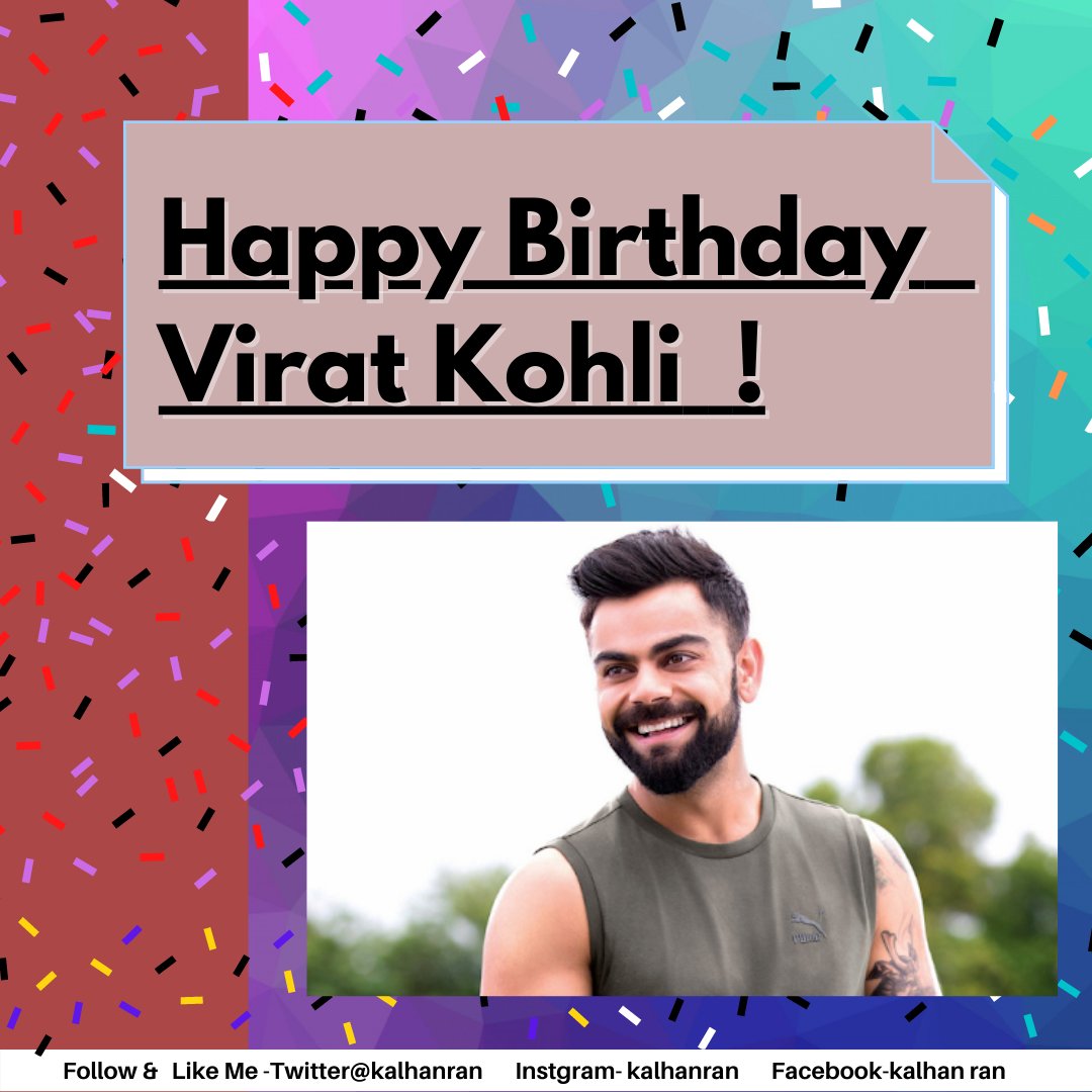   Happy Birthday Virat Kohli  ! 