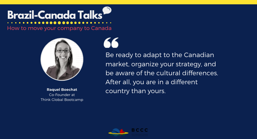 brazcanchamber's tweet image. "Be ready to adapt to the Canadian market, organize your strategy, and be aware of the cultural differences. After all, you are in a different country than yours." - @RaquelCBoechat, Co-Founder at Think Global Bootcamp 
#immigrationprograms #startupvisa