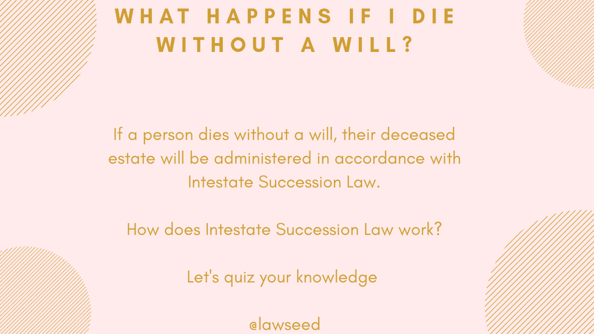 What happens if I die without a will (intestate succession)?Let's test your knowledge hereunder Polls Thread 