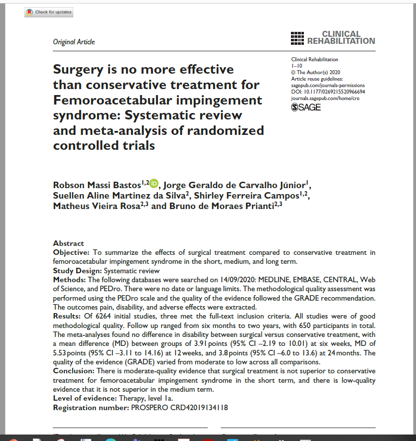 Surgery is no more effective than conservative treatment for Femoroacetabular impingement syndrome: Systematic review and meta-analysis of randomized controlled trials 

👀👀👇👇

pubmed.ncbi.nlm.nih.gov/33143438/