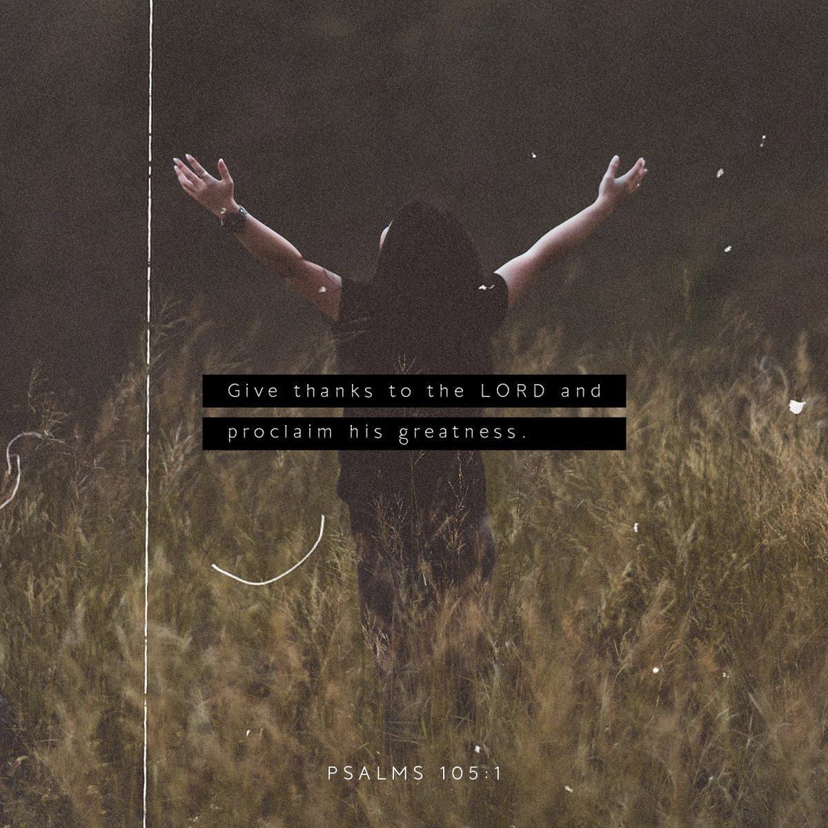 Give praise to the Lord, proclaim his name; make known among the nations what he has done. Sing to him, sing praise to him; tell of all his wonderful acts. - Psalms 105:1-2