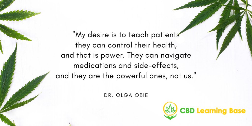 CBDLearningBase's tweet image. “ My desire is to teach patients they can control their health, and that is power. They can navigate medications and side-effects, and they are the powerful ones, not us.” -Dr. Olga Obie #qotd #cbdlearningbase #cbd #health