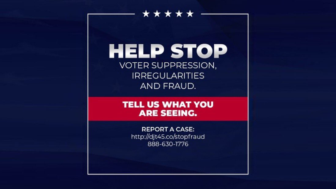 TrumpWarRoom's tweet photo. Help stop voter suppression, irregularities and fraud!

Tell us what you are seeing.

Report a case: https://t.co/pi1iDbgRV5

Call: (888) 630-1776 https://t.co/6riAVHhaql