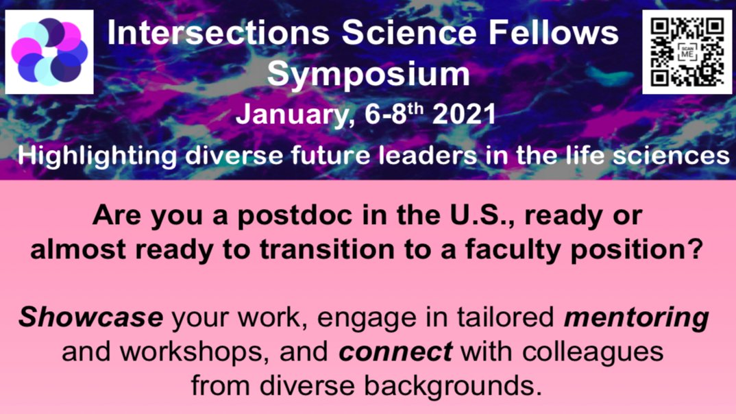 Announcing an exciting multi-institutional symposium, workshops and networking for talented postdocs, including those from historically underrepresented backgrounds in life sciences for launching their academic careers (INTERSECTIONS)-Apply here intersectionssciencefellows.com Please RT!