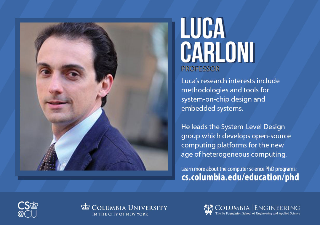 Prof Luca Carloni is looking for #PhD students! He leads the Systems-Level Design Group (<a href="/ColumbiaSld/">Columbia SLD Group</a>) in systems-on-chip research. Find out more about him cs.columbia.edu/~luca/. For info on our #computerscience PhD programs bit.ly/CSPhDprogram. The deadline is December 15.