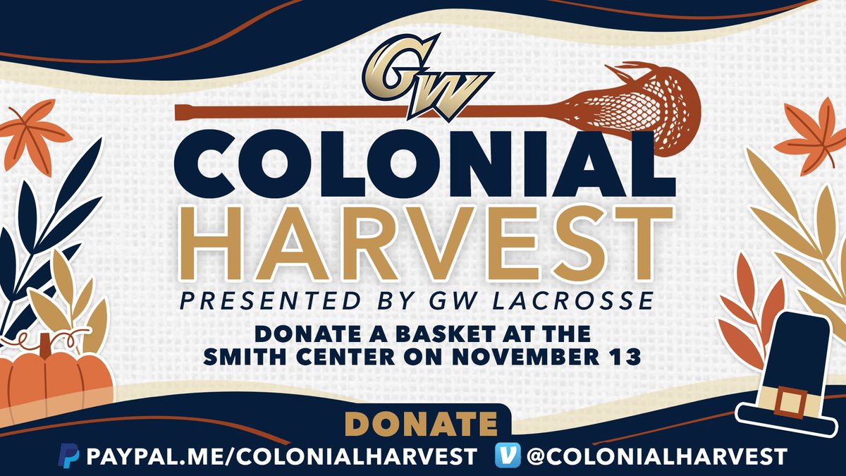 GW_Lacrosse's tweet photo. It's that time of year again - Colonial Harvest is back! This year, in addition to our contactless basket drop-off on November 13, we will be accepting monetary contributions via PayPal and Venmo. Help us #RaiseHigh our community this Thanksgiving and chip in to Colonial Harvest! https://t.co/PosP3OaTuX
