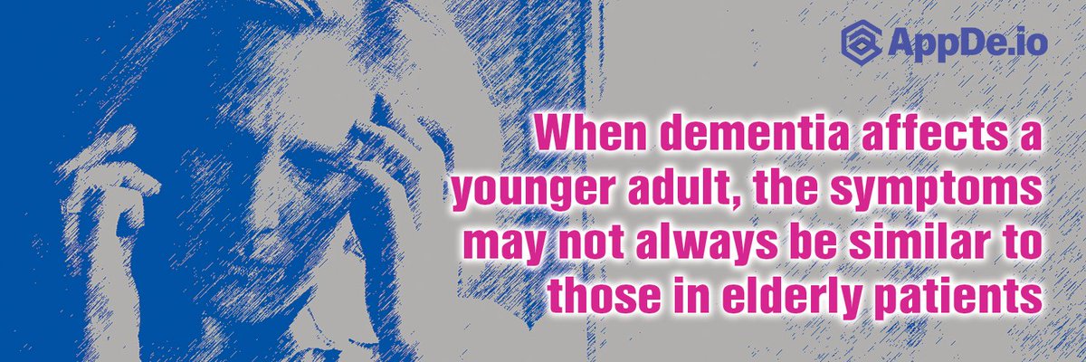 AppdeOfficial's tweet image. When dementia affects a younger adult, the symptoms may not always be similar to those in elderly patients