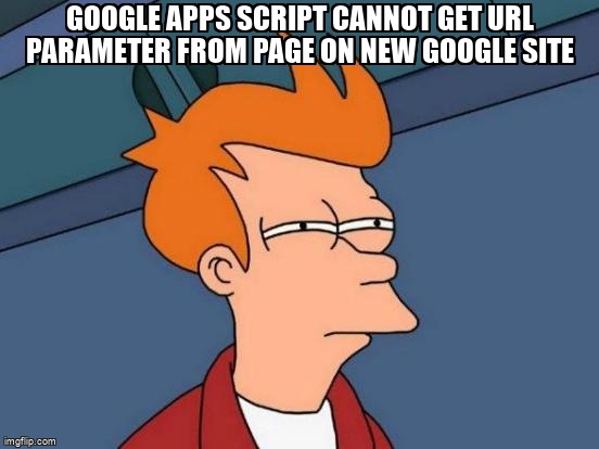 overflow_meme's tweet image. Google apps script cannot get url parameter from page on new Google site stackoverflow.com/questions/6470… #sites #urlparameters